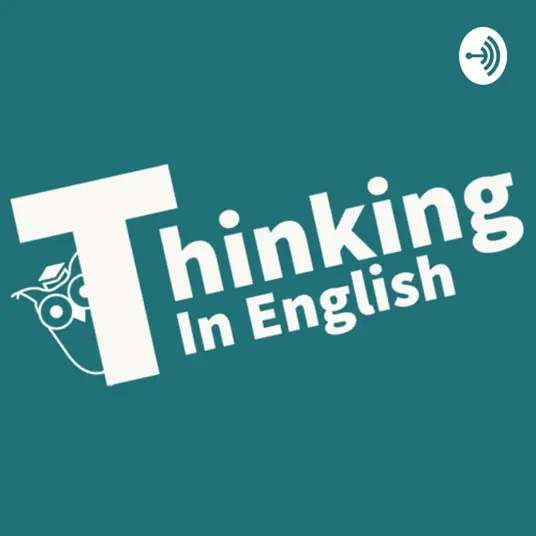 學英文Podcast 推薦-Thinking in English